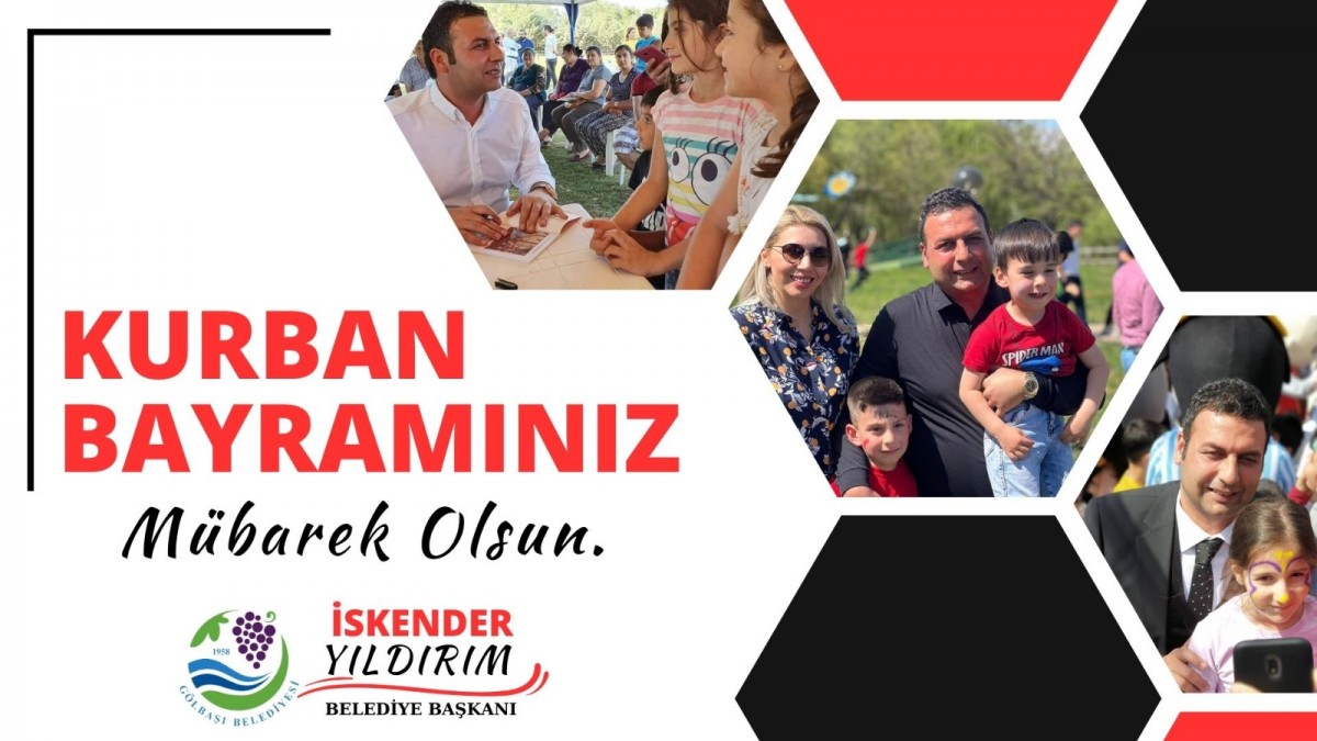 GÖLBAŞI BELEDİYE BAŞKANI İSKENDER YILDIRIM'IN KURBAN BAYRAMI MESAJI