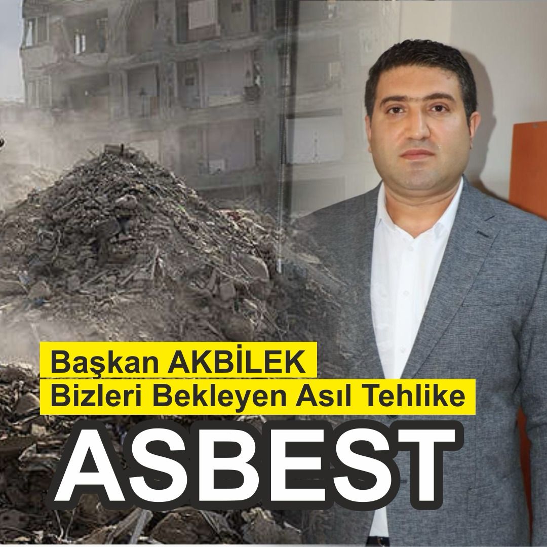Başkan Akbilek; ASBEST Tehlikesini En Aza İndirelim