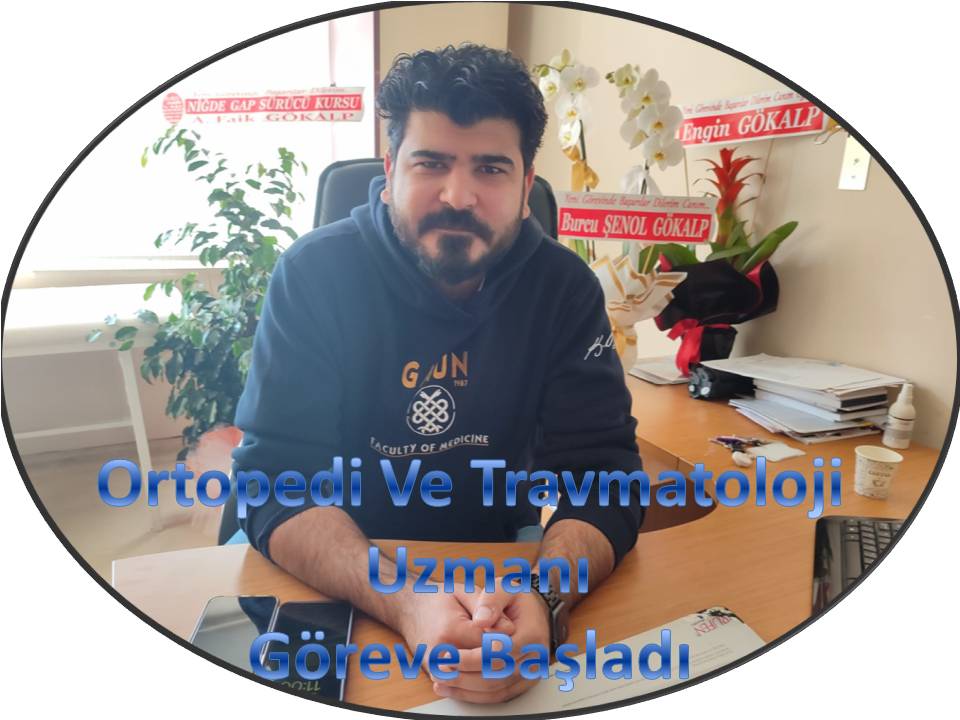 ORTOPEDİ VE TRAVMATOLOJİ UZMANI GÖREVE BAŞLADI